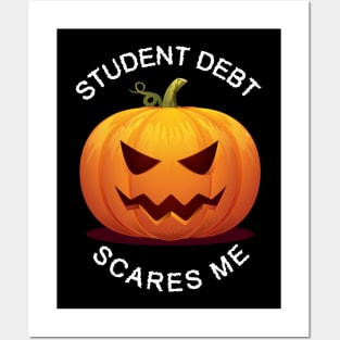 Student Debt Scares Me Posters and Art